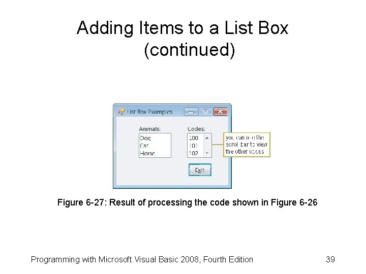 Adding Items to a List Box (continued) Figure 6 -27: Result of processing the