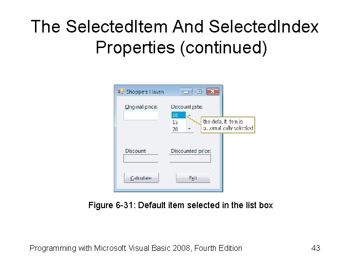 The Selected. Item And Selected. Index Properties (continued) Figure 6 -31: Default item selected