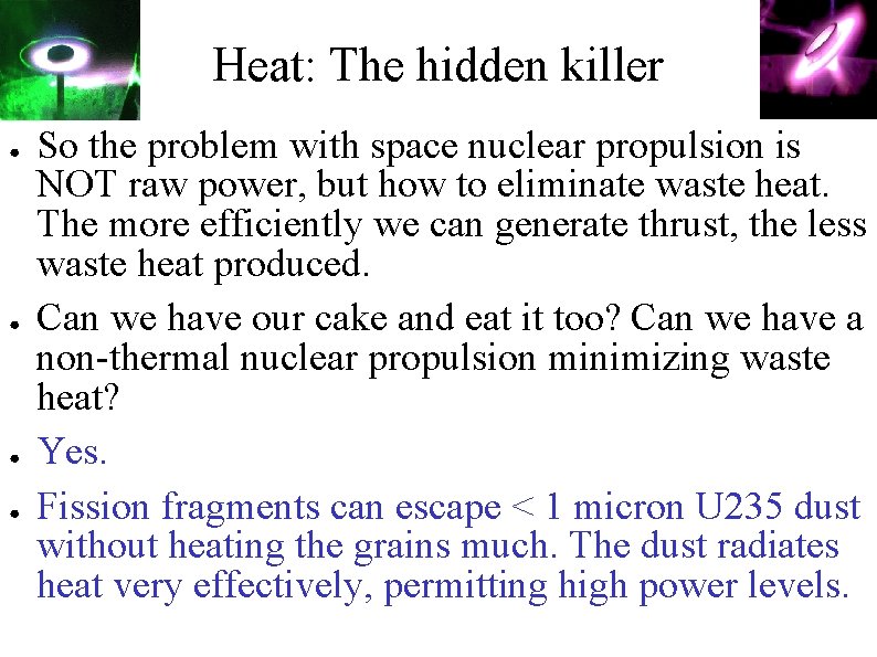 Heat: The hidden killer ● ● So the problem with space nuclear propulsion is