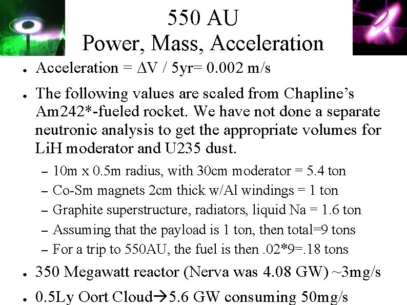 550 AU Power, Mass, Acceleration ● ● Acceleration = DV / 5 yr= 0.