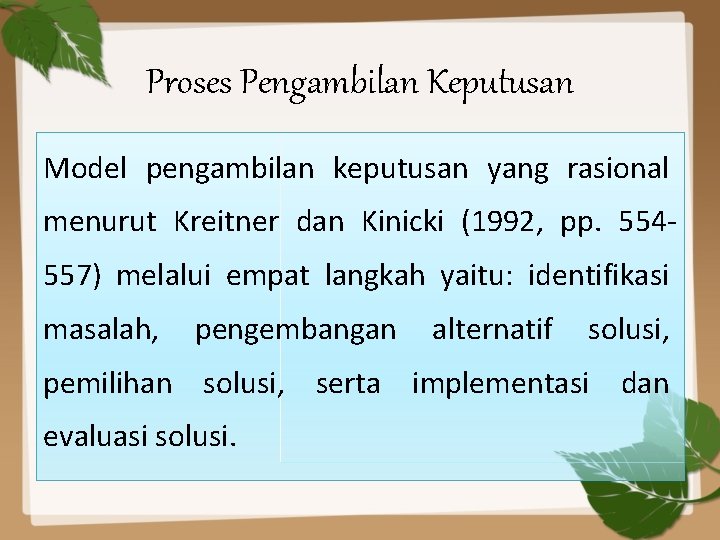 Proses Pengambilan Keputusan Model pengambilan keputusan yang rasional menurut Kreitner dan Kinicki (1992, pp.