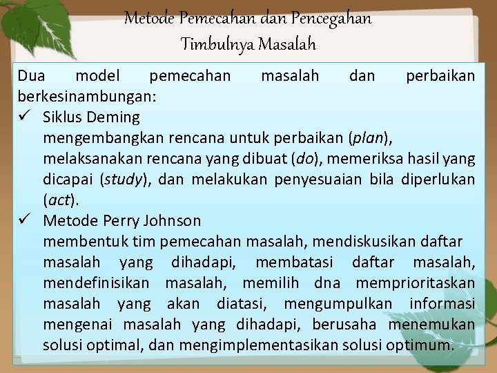 Metode Pemecahan dan Pencegahan Timbulnya Masalah Dua model pemecahan masalah dan perbaikan berkesinambungan: ü
