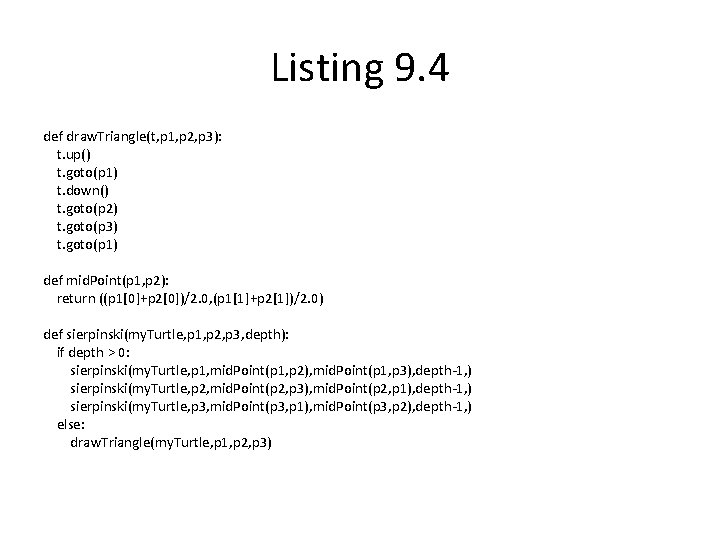 Listing 9. 4 def draw. Triangle(t, p 1, p 2, p 3): t. up()