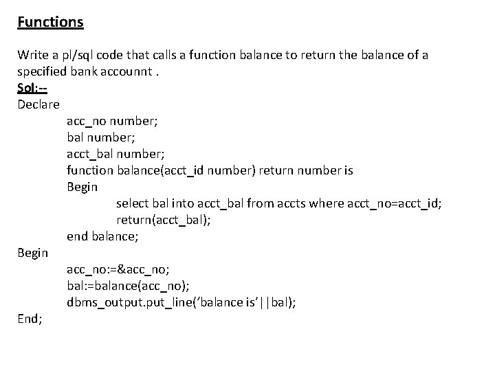 Functions Write a pl/sql code that calls a function balance to return the balance