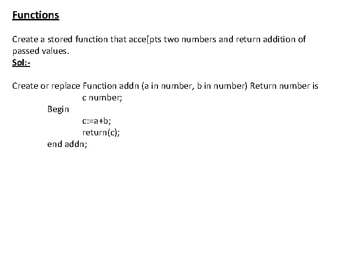 Functions Create a stored function that acce[pts two numbers and return addition of passed