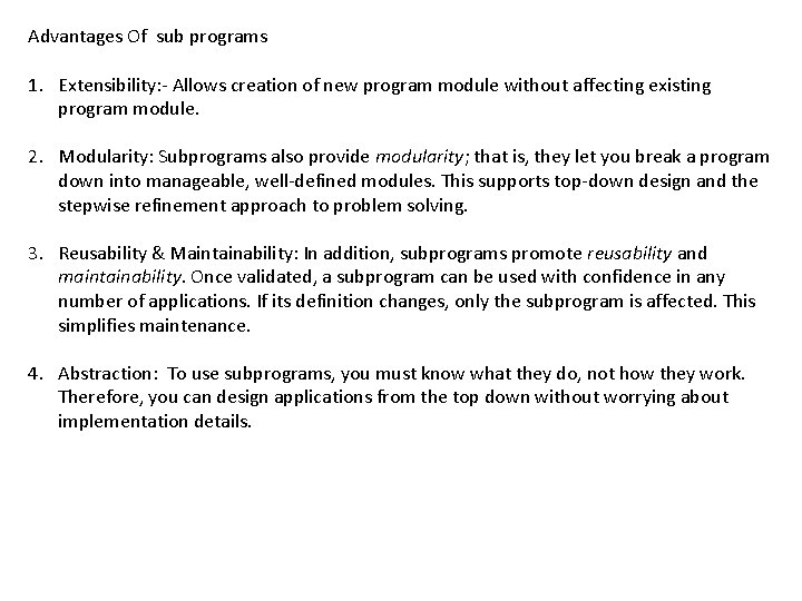 Advantages Of sub programs 1. Extensibility: - Allows creation of new program module without