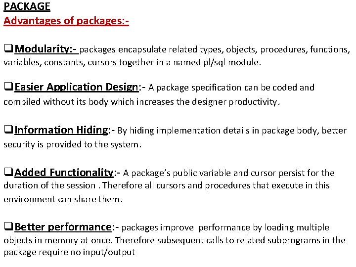 PACKAGE Advantages of packages: - q. Modularity: - packages encapsulate related types, objects, procedures,