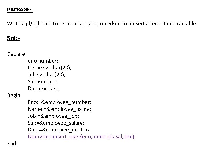 PACKAGE: Write a pl/sql code to call insert_oper procedure to ionsert a record in