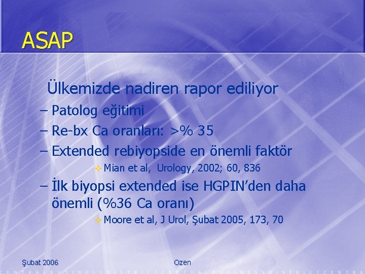 ASAP Ülkemizde nadiren rapor ediliyor – Patolog eğitimi – Re-bx Ca oranları: >% 35