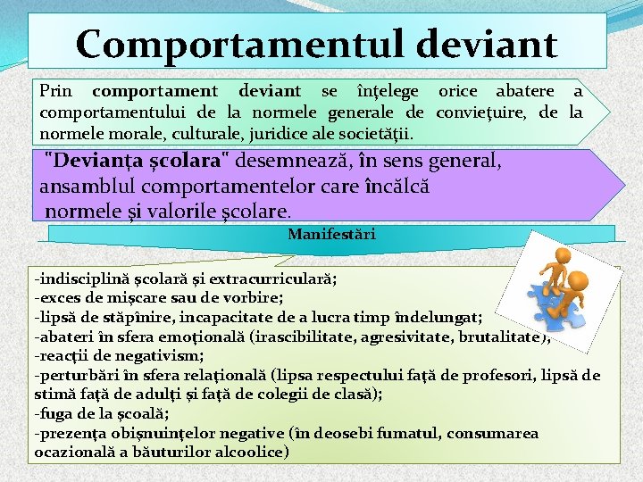 Comportamentul deviant Prin comportament deviant se înţelege orice abatere a comportamentului de la normele