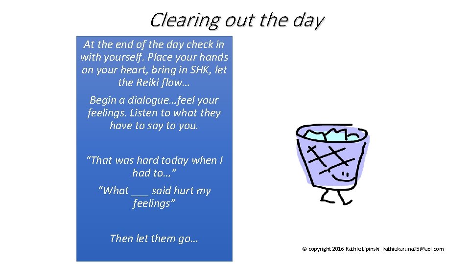 Clearing out the day At the end of the day check in with yourself.