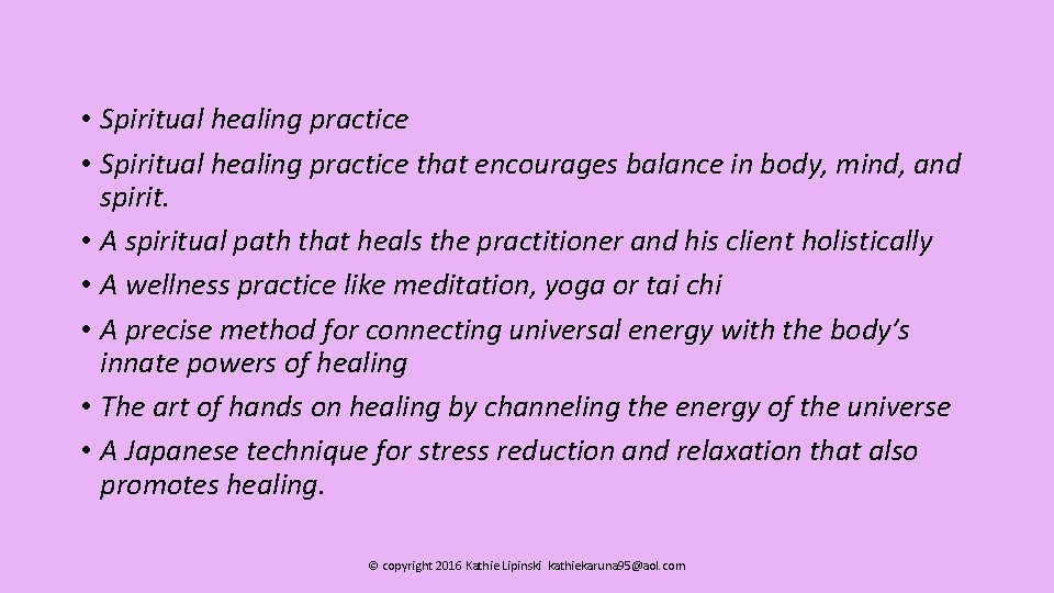  • Spiritual healing practice that encourages balance in body, mind, and spirit. •