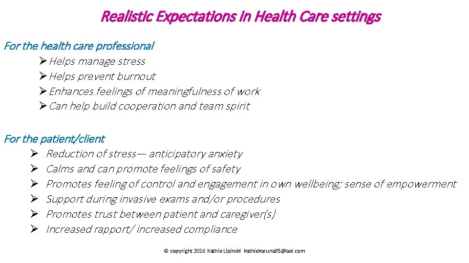 Realistic Expectations in Health Care settings For the health care professional ØHelps manage stress
