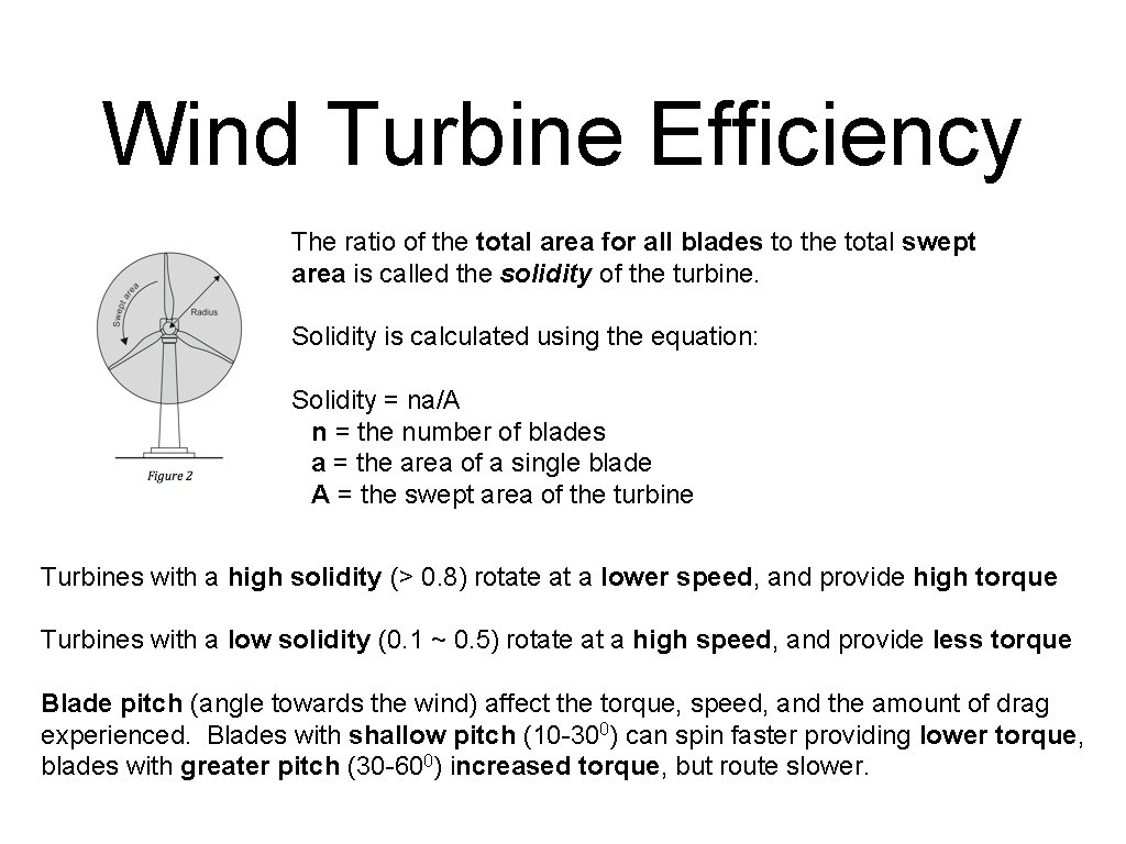 Wind Turbine Efficiency The ratio of the total area for all blades to the