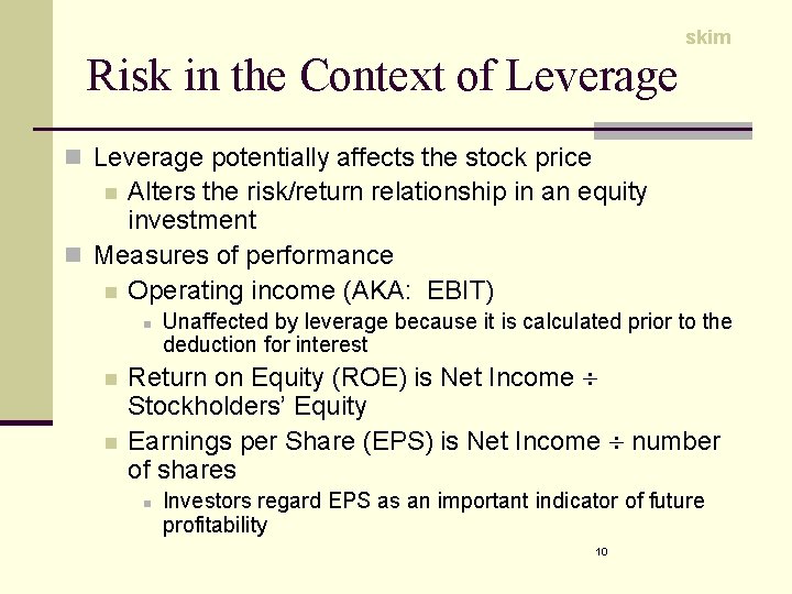 skim Risk in the Context of Leverage n Leverage potentially affects the stock price