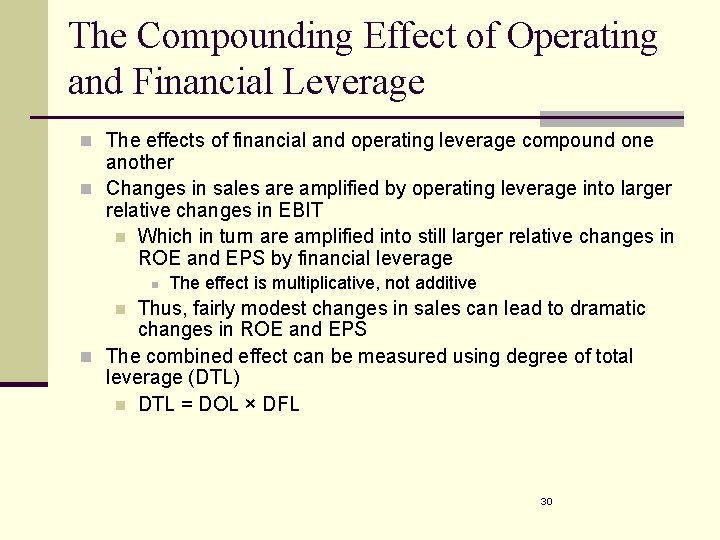 The Compounding Effect of Operating and Financial Leverage n The effects of financial and