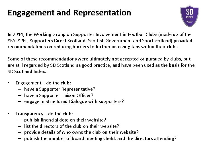 Engagement and Representation In 2014, the Working Group on Supporter Involvement in Football Clubs