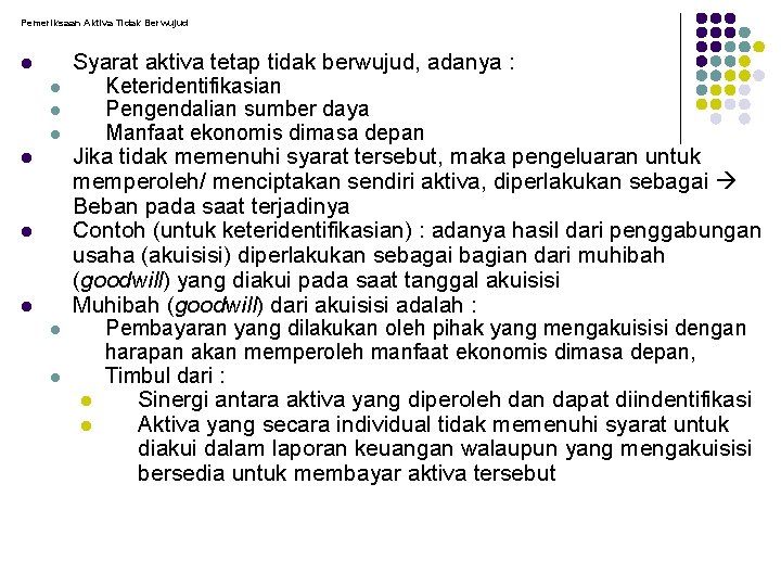 Pemeriksaan Aktiva Tidak Berwujud l l l l l Syarat aktiva tetap tidak berwujud,