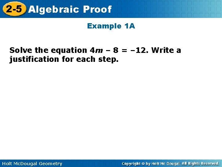 2 -5 Algebraic Proof Example 1 A Solve the equation 4 m – 8