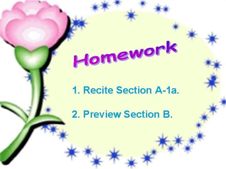 1. Recite Section A-1 a. 2. Preview Section B. 