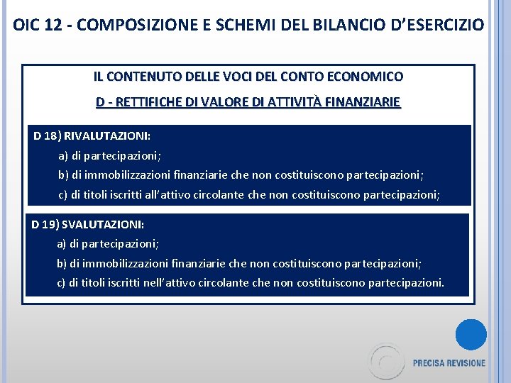 OIC 12 - COMPOSIZIONE E SCHEMI DEL BILANCIO D’ESERCIZIO IL CONTENUTO DELLE VOCI DEL