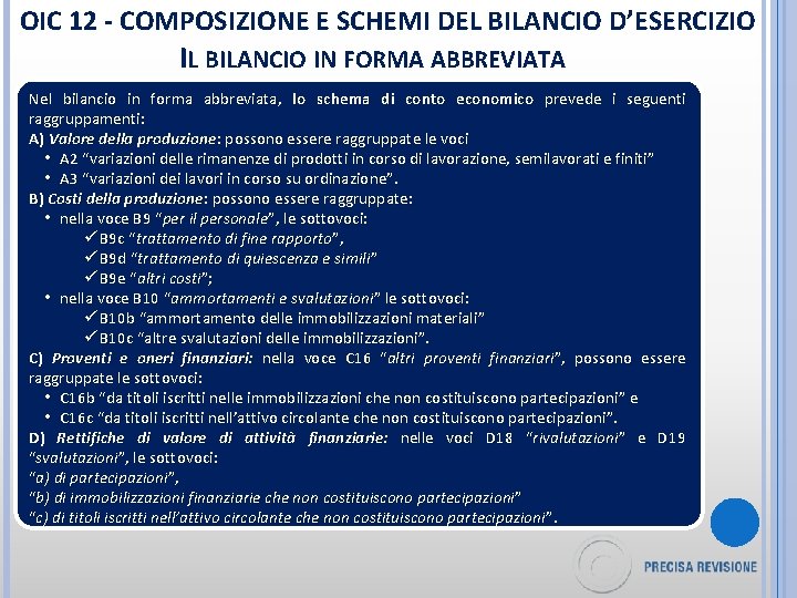 OIC 12 - COMPOSIZIONE E SCHEMI DEL BILANCIO D’ESERCIZIO IL BILANCIO IN FORMA ABBREVIATA