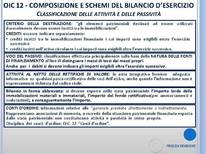 OIC 12 - COMPOSIZIONE E SCHEMI DEL BILANCIO D’ESERCIZIO CLASSIFICAZIONE DELLE ATTIVITÀ E DELLE