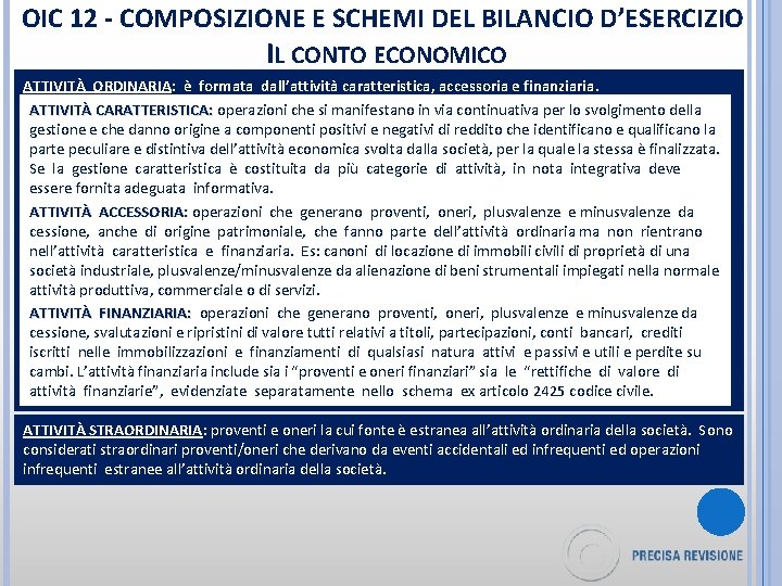 OIC 12 - COMPOSIZIONE E SCHEMI DEL BILANCIO D’ESERCIZIO IL CONTO ECONOMICO ATTIVITÀ ORDINARIA: