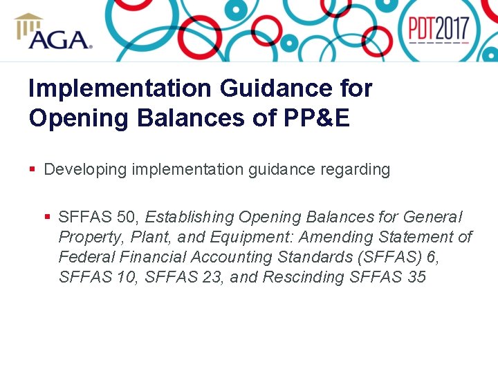 Implementation Guidance for Opening Balances of PP&E § Developing implementation guidance regarding § SFFAS