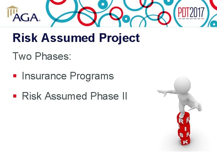 Risk Assumed Project Two Phases: § Insurance Programs § Risk Assumed Phase II (RAII)