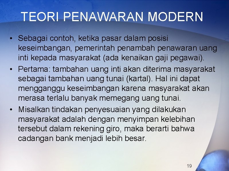 TEORI PENAWARAN MODERN • Sebagai contoh, ketika pasar dalam posisi keseimbangan, pemerintah penambah penawaran