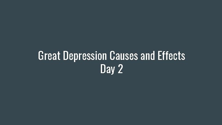Great Depression Causes and Effects Day 2 