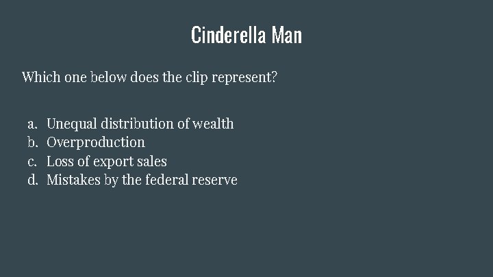 Cinderella Man Which one below does the clip represent? a. b. c. d. Unequal