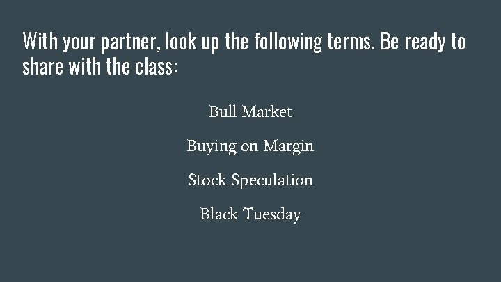 With your partner, look up the following terms. Be ready to share with the