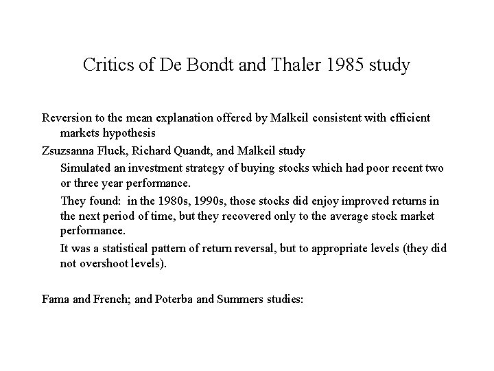 Critics of De Bondt and Thaler 1985 study Reversion to the mean explanation offered