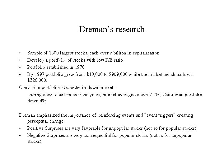 Dreman’s research • • Sample of 1500 largest stocks, each over a billion in
