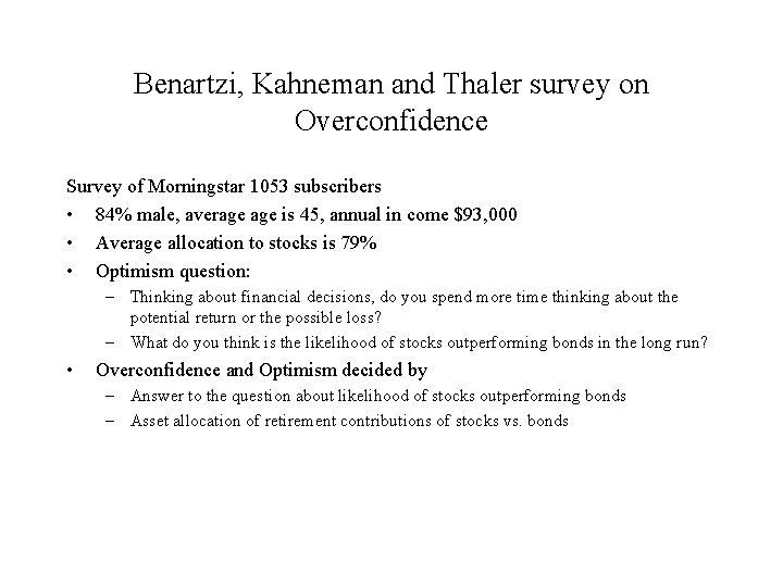 Benartzi, Kahneman and Thaler survey on Overconfidence Survey of Morningstar 1053 subscribers • 84%