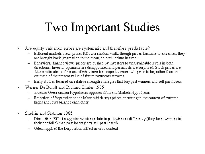 Two Important Studies • Are equity valuation errors are systematic and therefore predictable? –