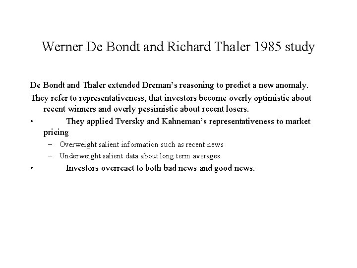 Werner De Bondt and Richard Thaler 1985 study De Bondt and Thaler extended Dreman’s