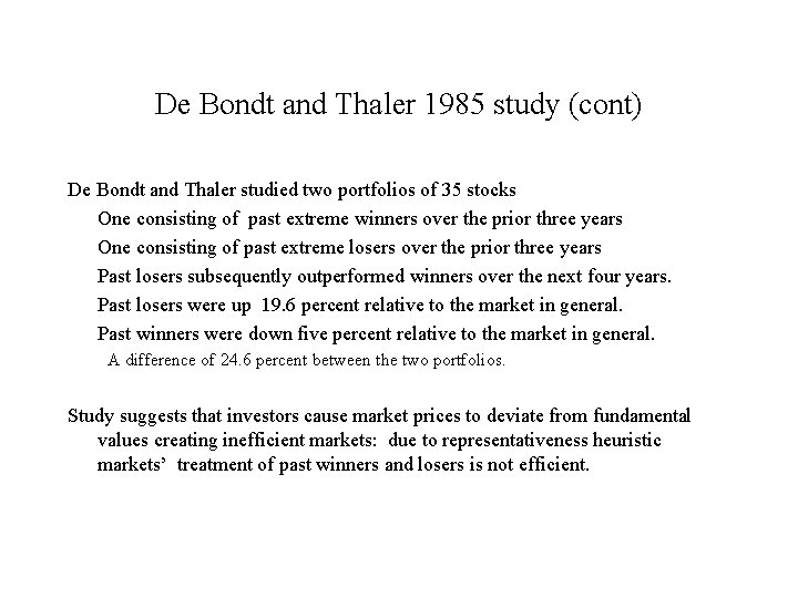De Bondt and Thaler 1985 study (cont) De Bondt and Thaler studied two portfolios