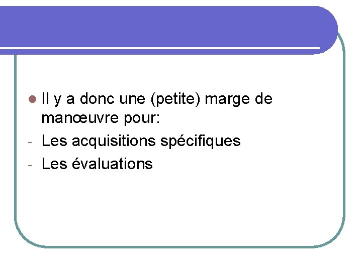 l Il y a donc une (petite) marge de manœuvre pour: - Les acquisitions