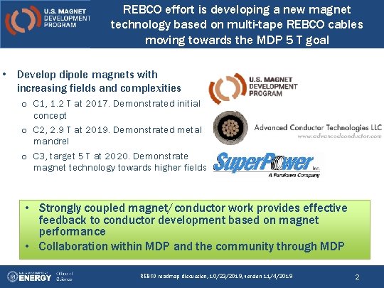 REBCO effort is developing a new magnet technology based on multi-tape REBCO cables moving