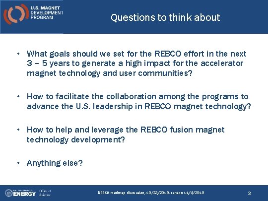 Questions to think about • What goals should we set for the REBCO effort
