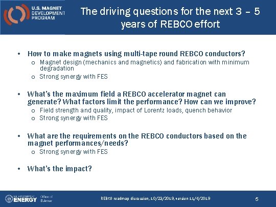 The driving questions for the next 3 – 5 years of REBCO effort •