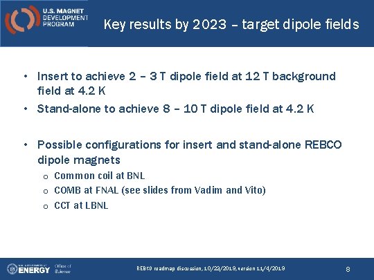 Key results by 2023 – target dipole fields • Insert to achieve 2 –
