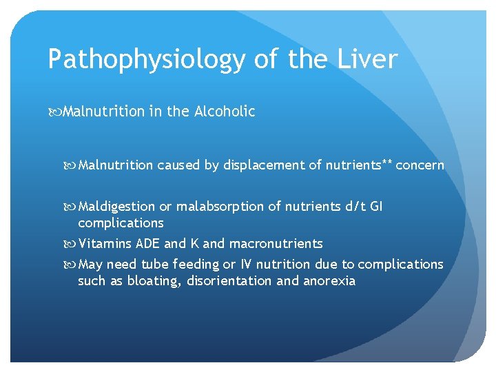 Pathophysiology of the Liver Malnutrition in the Alcoholic Malnutrition caused by displacement of nutrients**