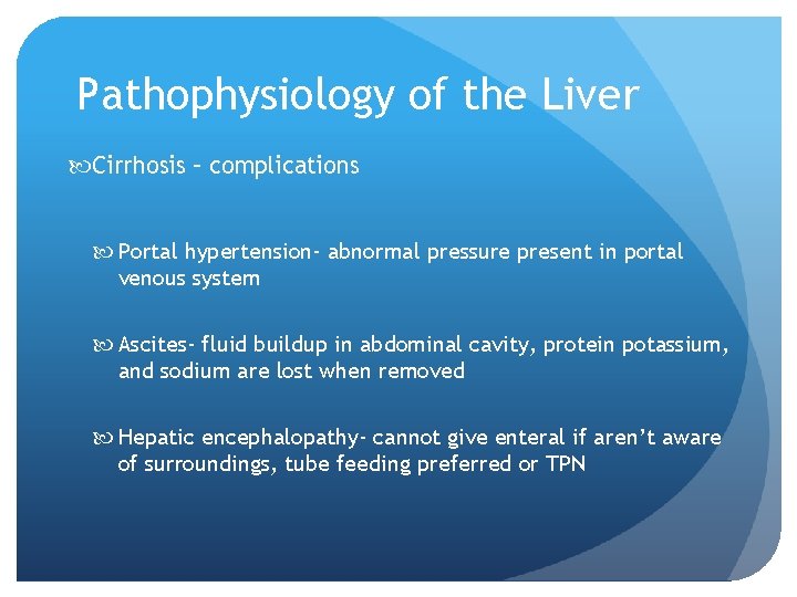 Pathophysiology of the Liver Cirrhosis – complications Portal hypertension- abnormal pressure present in portal