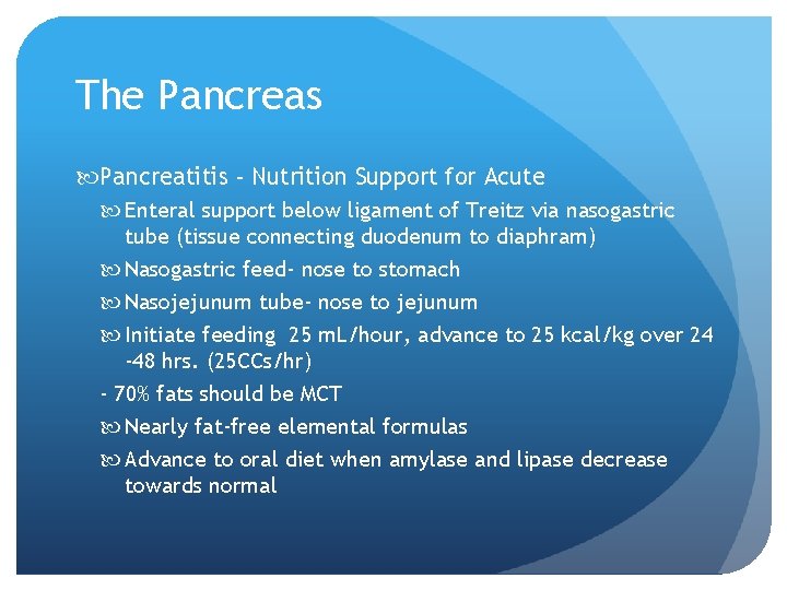 The Pancreas Pancreatitis - Nutrition Support for Acute Enteral support below ligament of Treitz