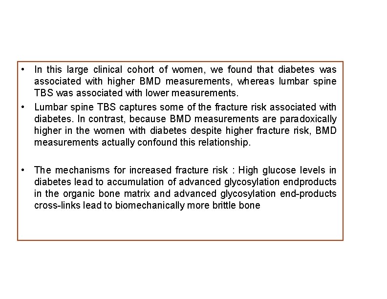  • In this large clinical cohort of women, we found that diabetes was