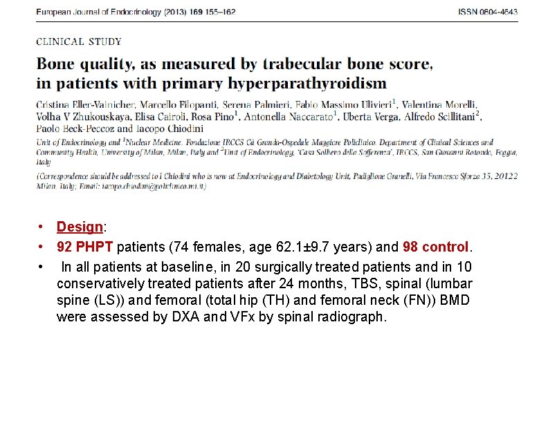  • Design: • 92 PHPT patients (74 females, age 62. 1± 9. 7